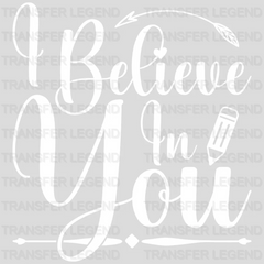 I Believe In You Test Day Design - DTF Heat Transfer - transferlegend