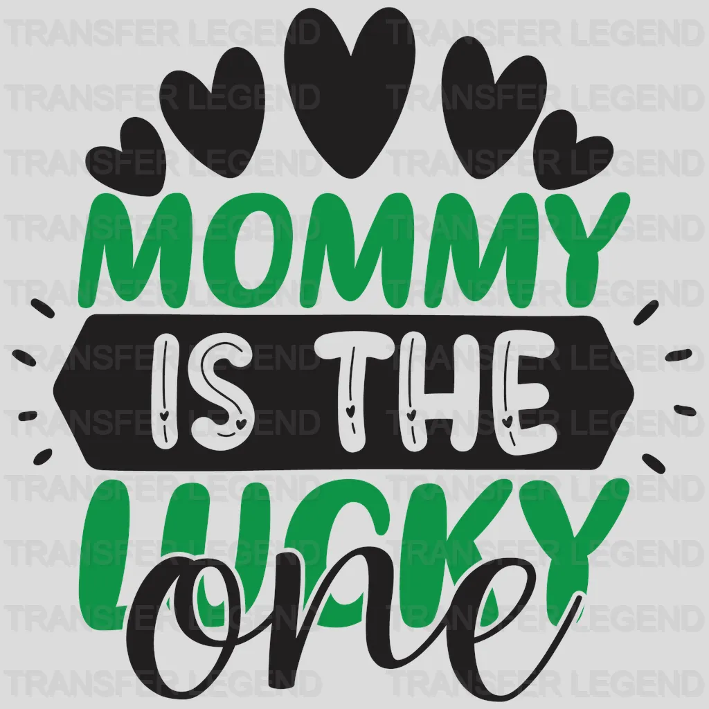 Mommy Is The Lucky One St. Patrick's Day Design - DTF heat transfer - transferlegend