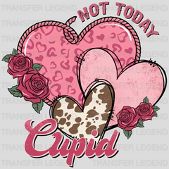 NOT TODAY CUPID - DTF heat transfer - transferlegend