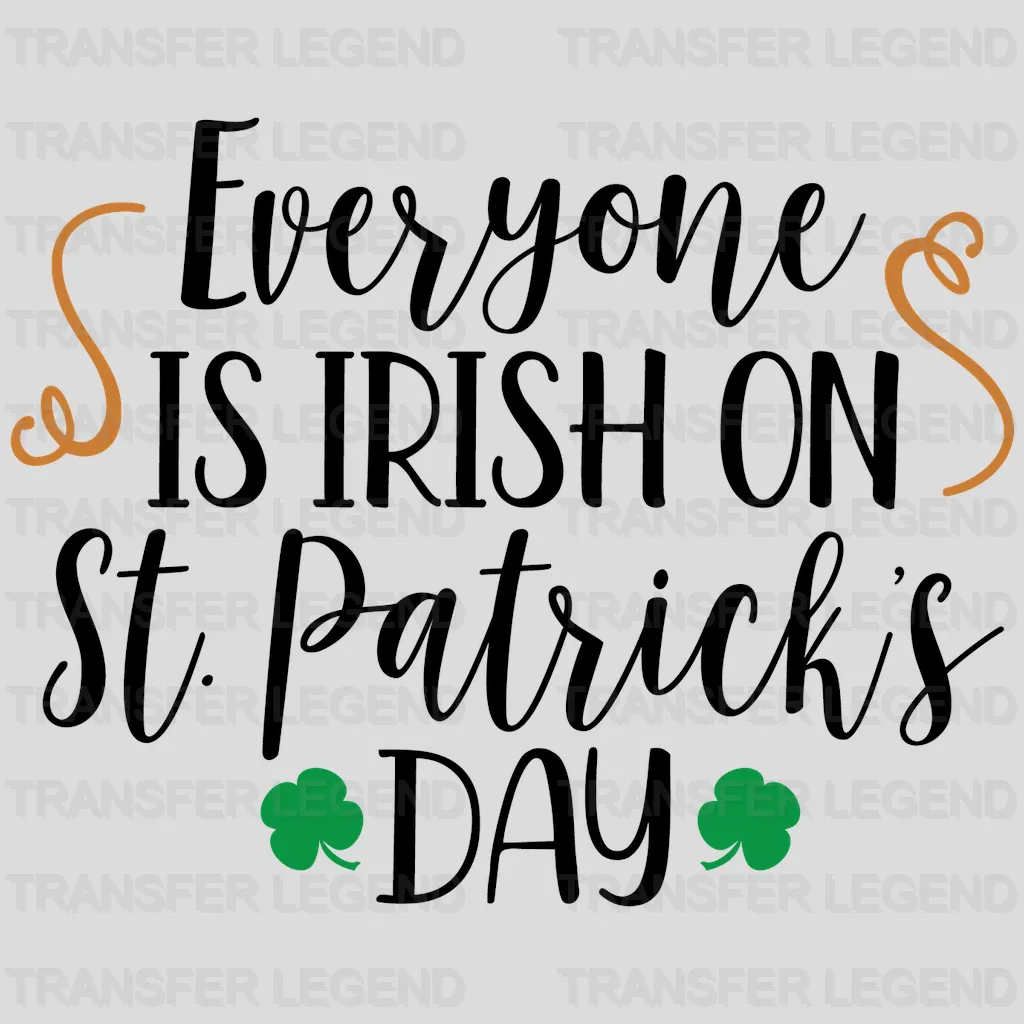 Everyone Is Irish One St. Patrick's Day Design - DTF heat transfer - transferlegend