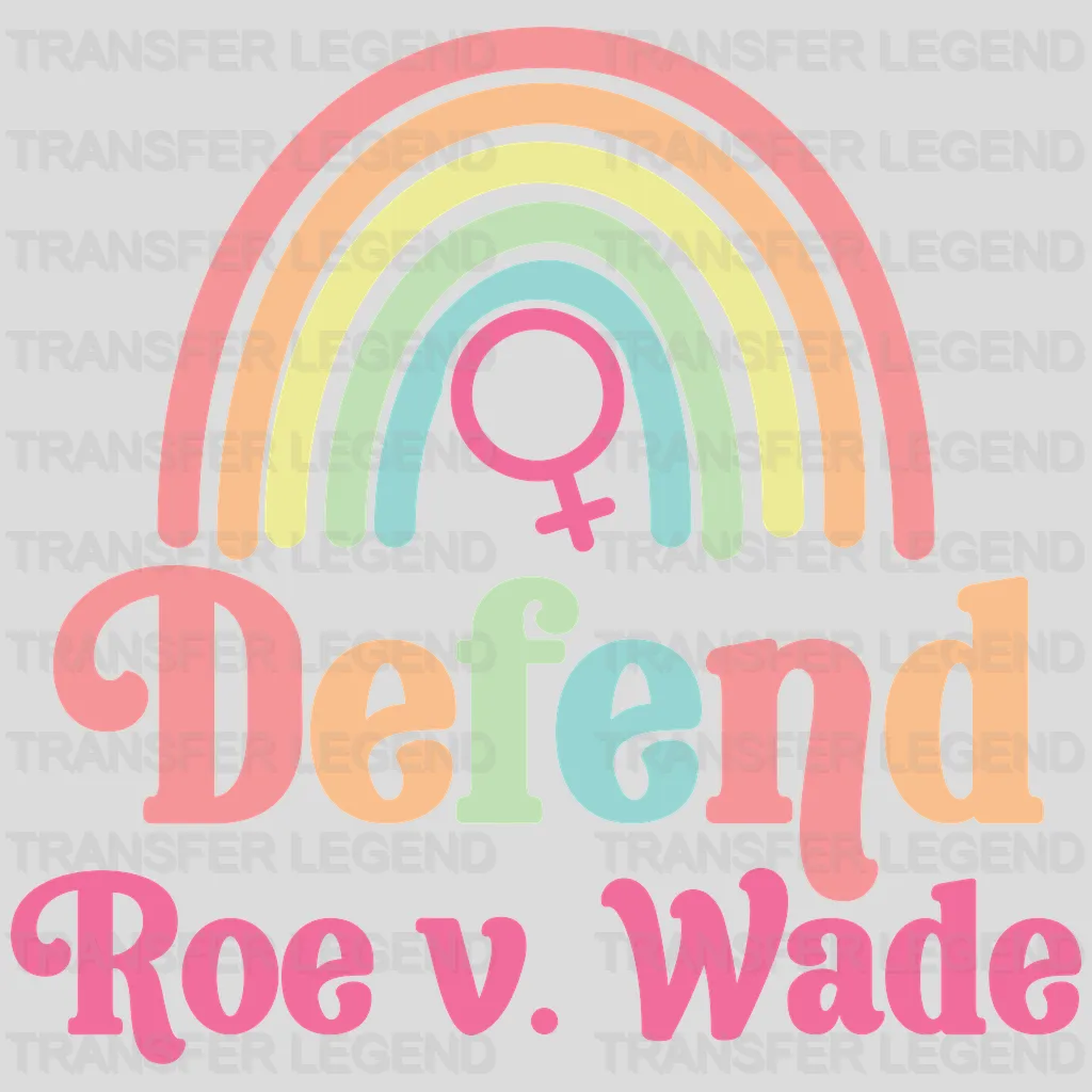 Defend Roe V. Wade Design - DTF heat transfer - transferlegend