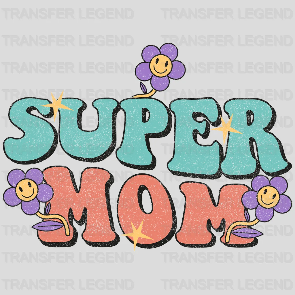 Super Mom - Mothers Day  - Funny Mom - Design - DTF heat transfer - transferlegend