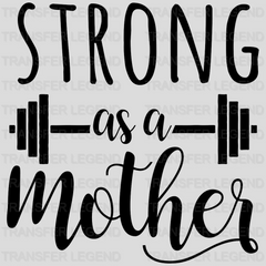 Strong as a Mother - Strong Women - New Mom -  Design - DTF heat transfer - transferlegend