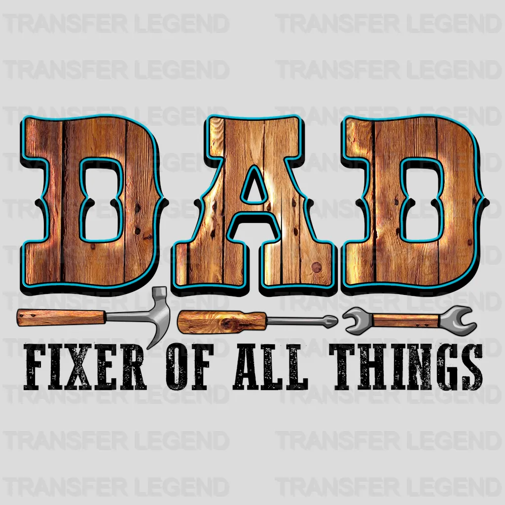 Dad Fixer Of All Things Design - DTF heat transfer - transferlegend