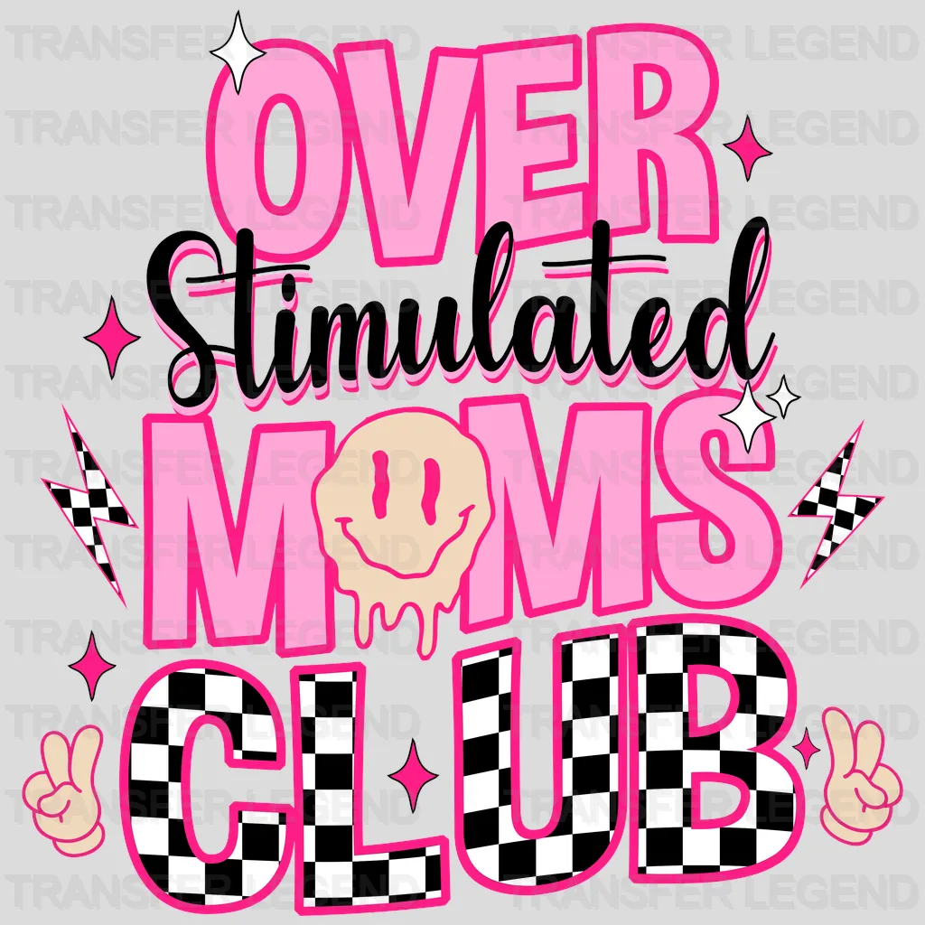 Over Stimulated Moms Clubs - Mothers Day - DTF Transfer - transferlegend