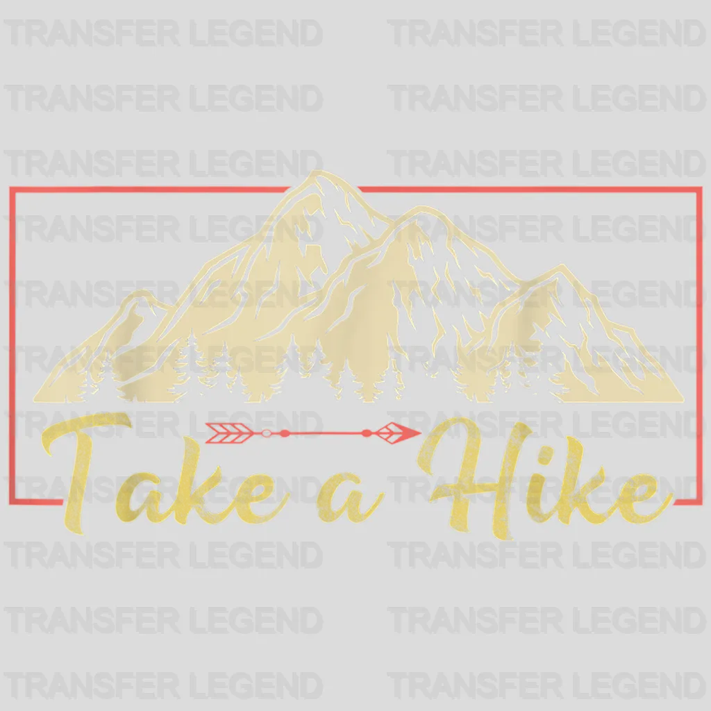 Take A Hike - Mountains Design - DTF heat transfer - transferlegend