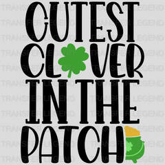 Cutest Clover In The Patch St. Patrick's Day Design - DTF heat transfer - transferlegend