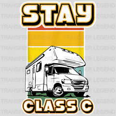 Stay Class C - Funny Camping Vanlife Motorhome Design - DTF heat transfer - transferlegend