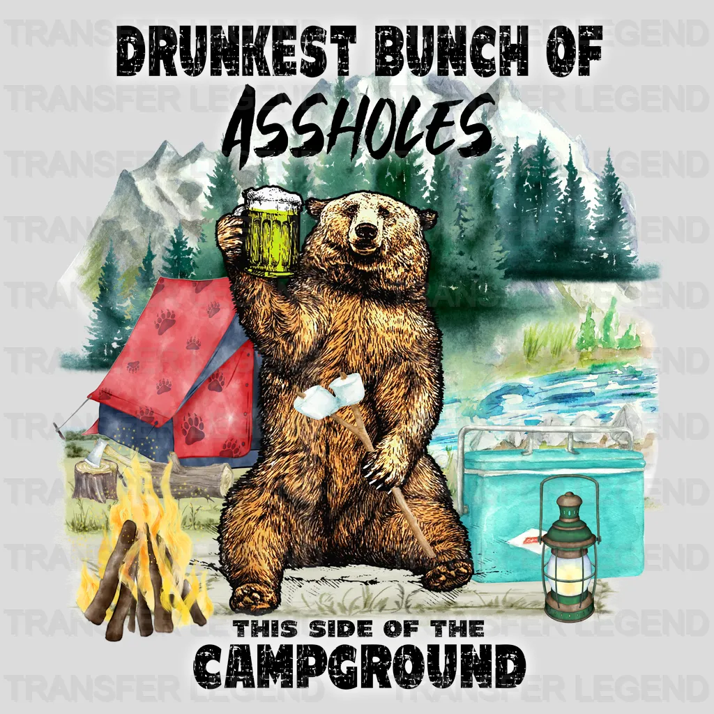 Drunkest Bunch Of Assholes This Side Of The Campground  Design - DTF heat transfer - transferlegend