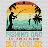 Fishing Dad Like A Regular Dad But Cooler Design - DTF heat transfer - transferlegend