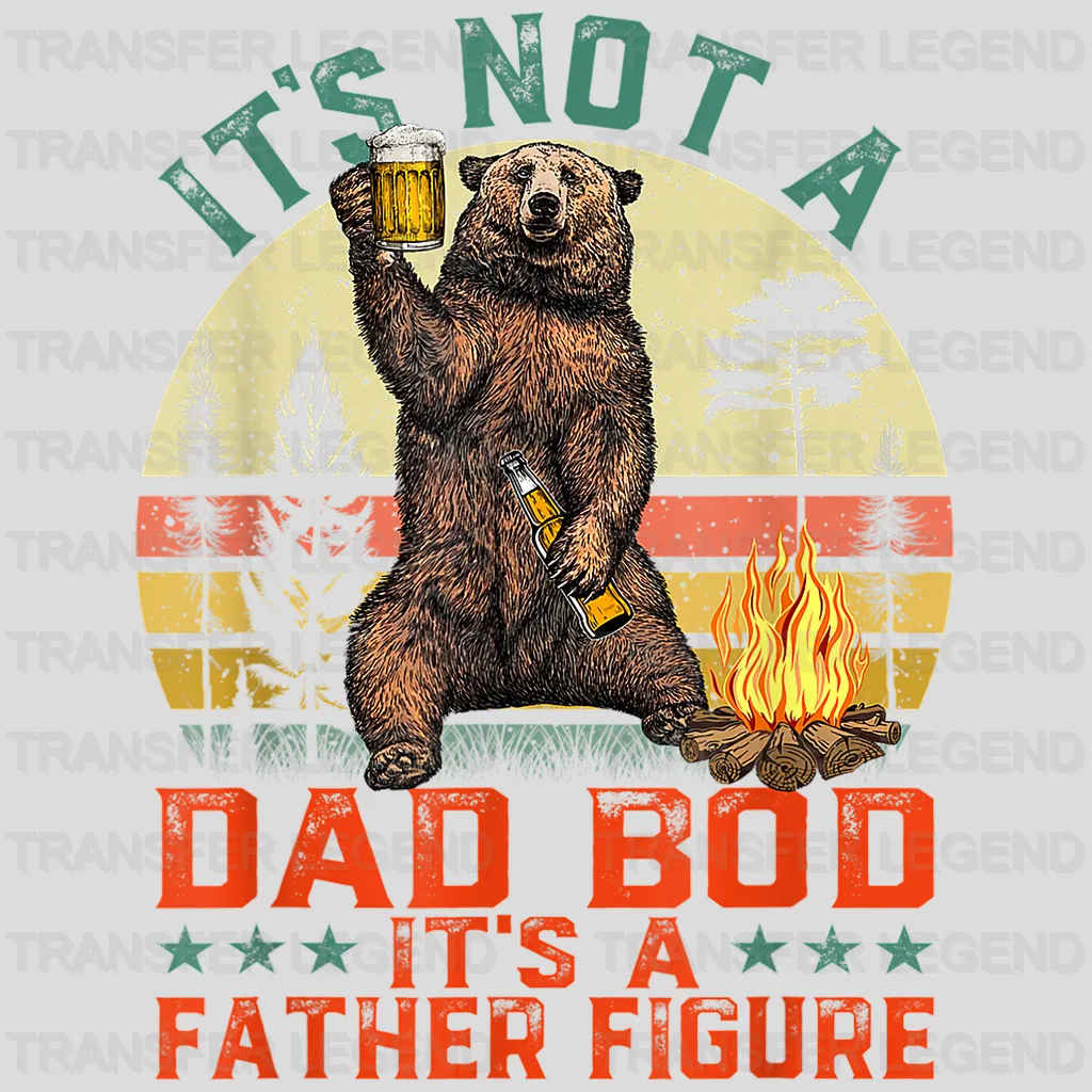 It's Not A Dad Bod It's a Father Figure Design - DTF heat transfer - transferlegend