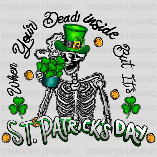 When You're Dead Inside But It's St. Patrick's Day Design - DTF heat transfer - transferlegend