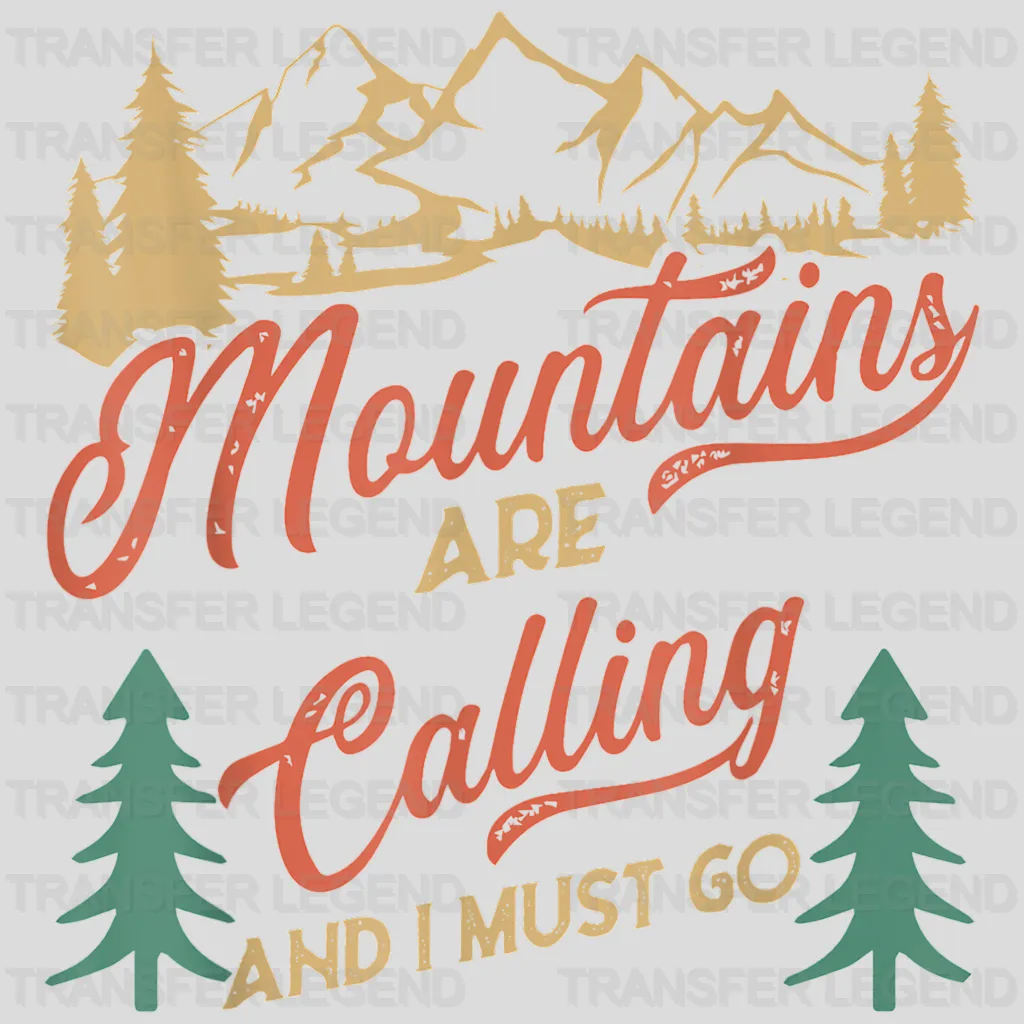 Mountains Are Calling And I Must Go Hiking Lover Design - DTF heat transfer - transferlegend