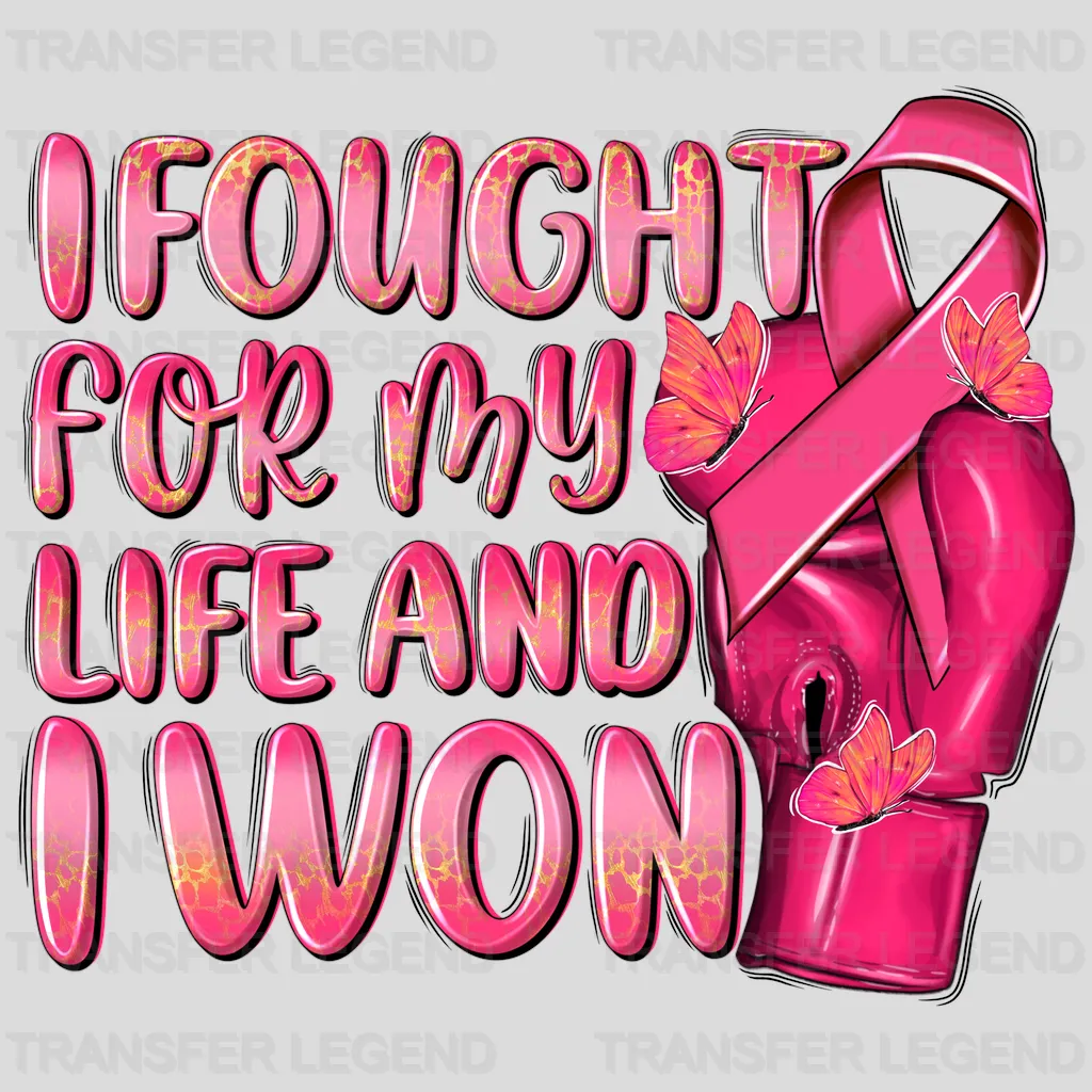 I Fought For My Life And I Won Cancer Support Design - DTF heat transfer - transferlegend