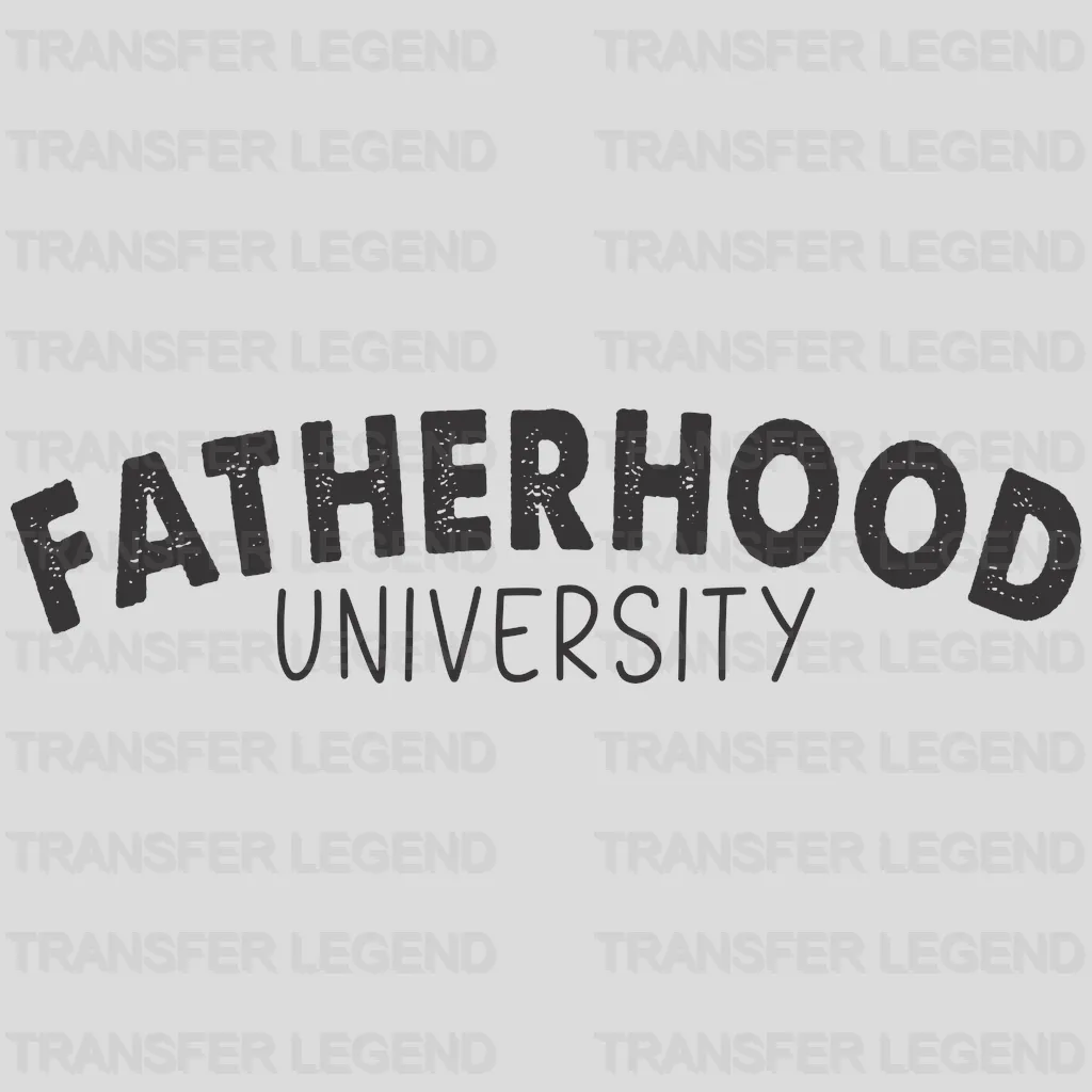 Fatherhood University Design - DTF heat transfer - transferlegend