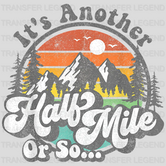 It's Another Half Mile Or So Funny Camping Design - DTF heat transfer - transferlegend