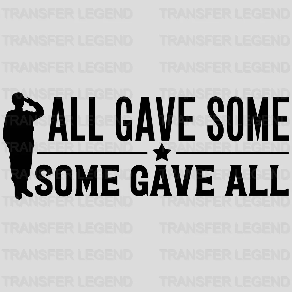 All Gave Some, Some Gave All - Memorial Day DTF Transfer - transferlegend