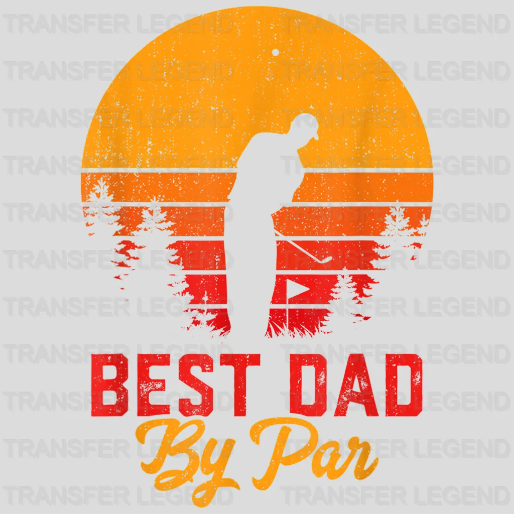 Best Dad By Par Golf Lover Design - DTF heat transfer - transferlegend