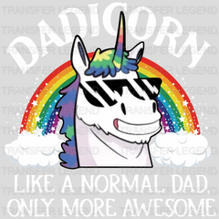 Dadicorn - Like a Normal Dad Only More Awesome Design - DTF heat transfer - transferlegend