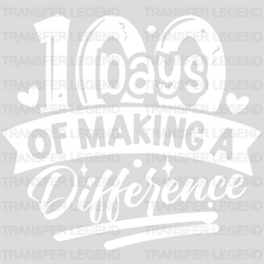 100 Days Of Making A Difference Design - DTF heat transfer - transferlegend