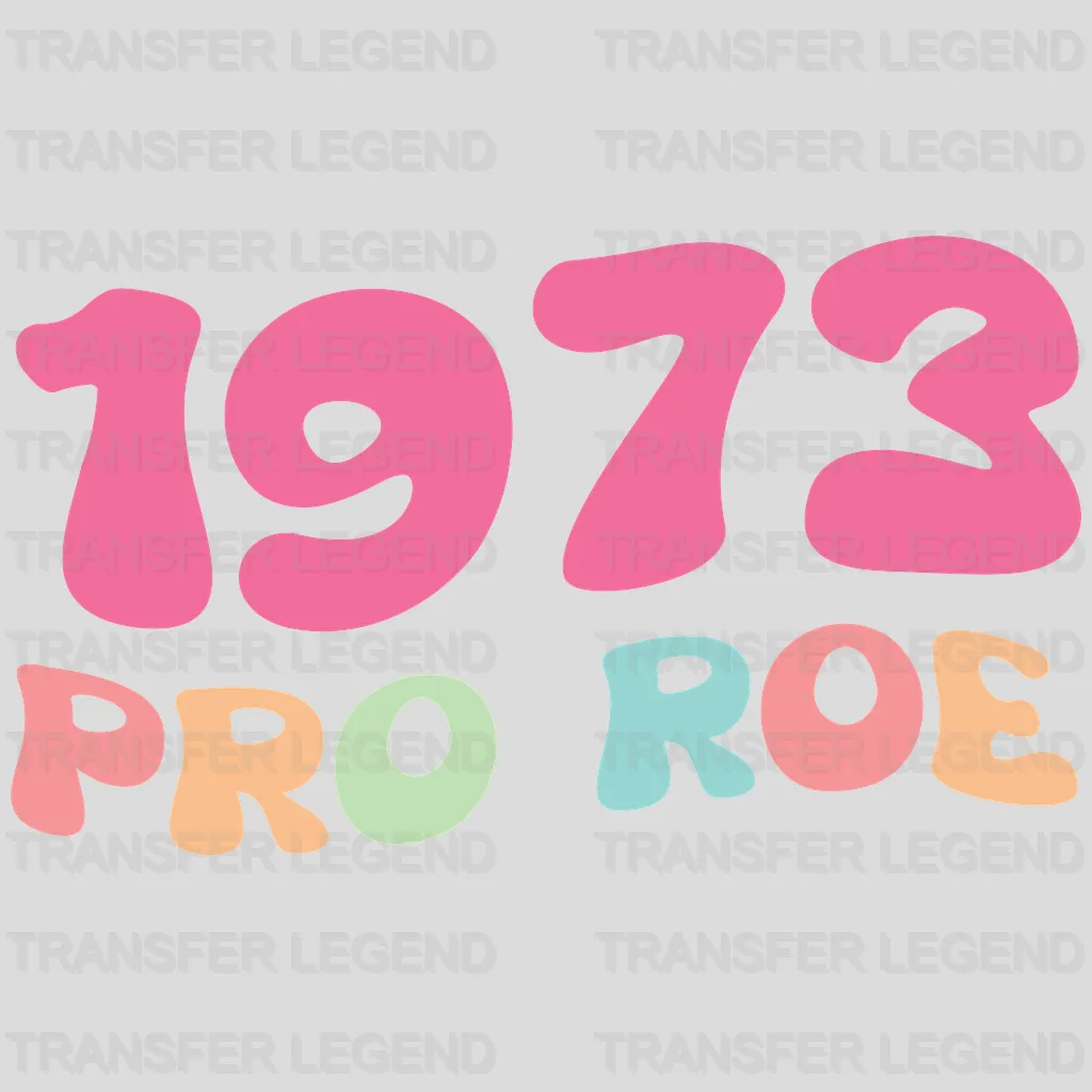 1973 Pro Roe V. Wade Design - DTF heat transfer - transferlegend