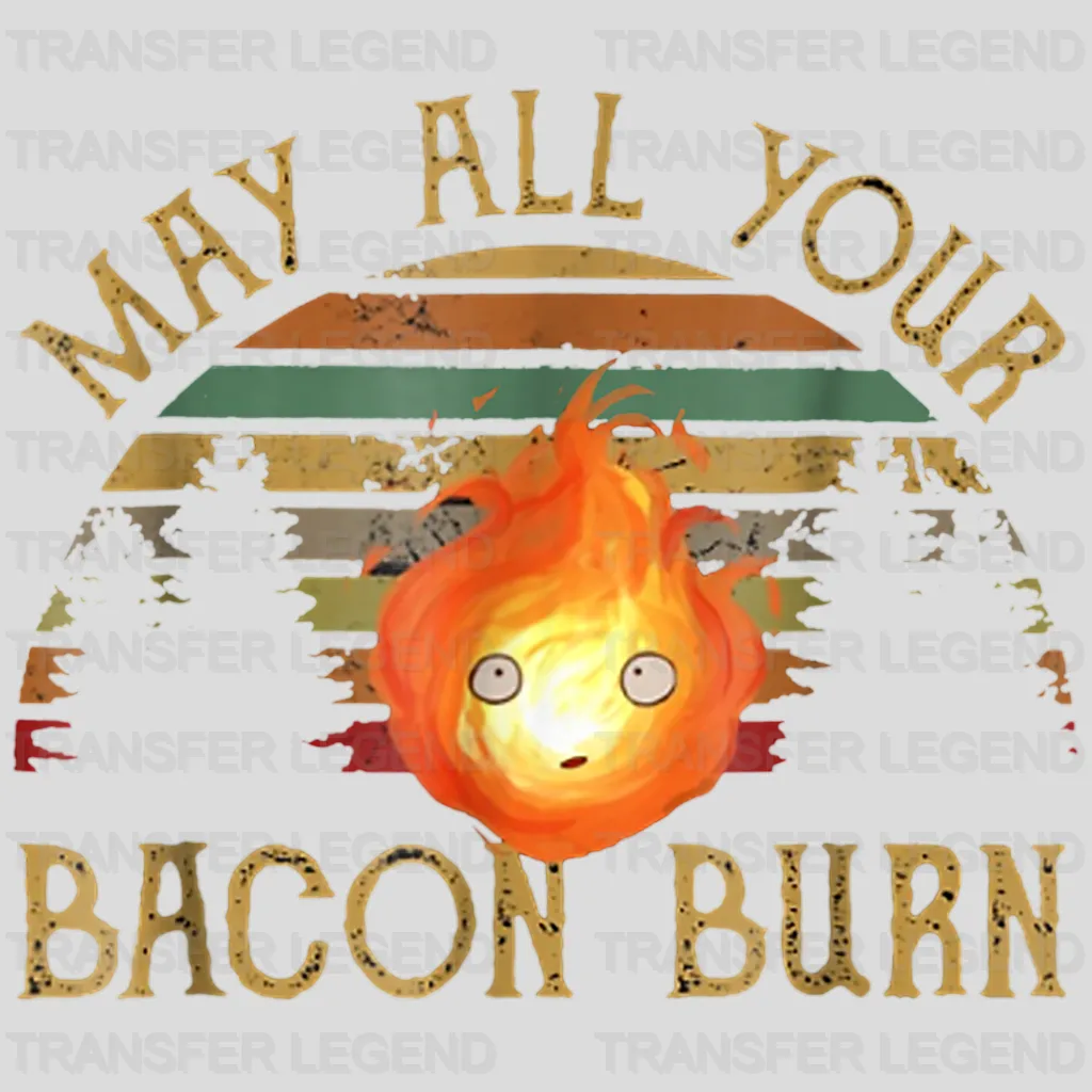 May All Your Bacon Burn Design - DTF heat transfer - transferlegend