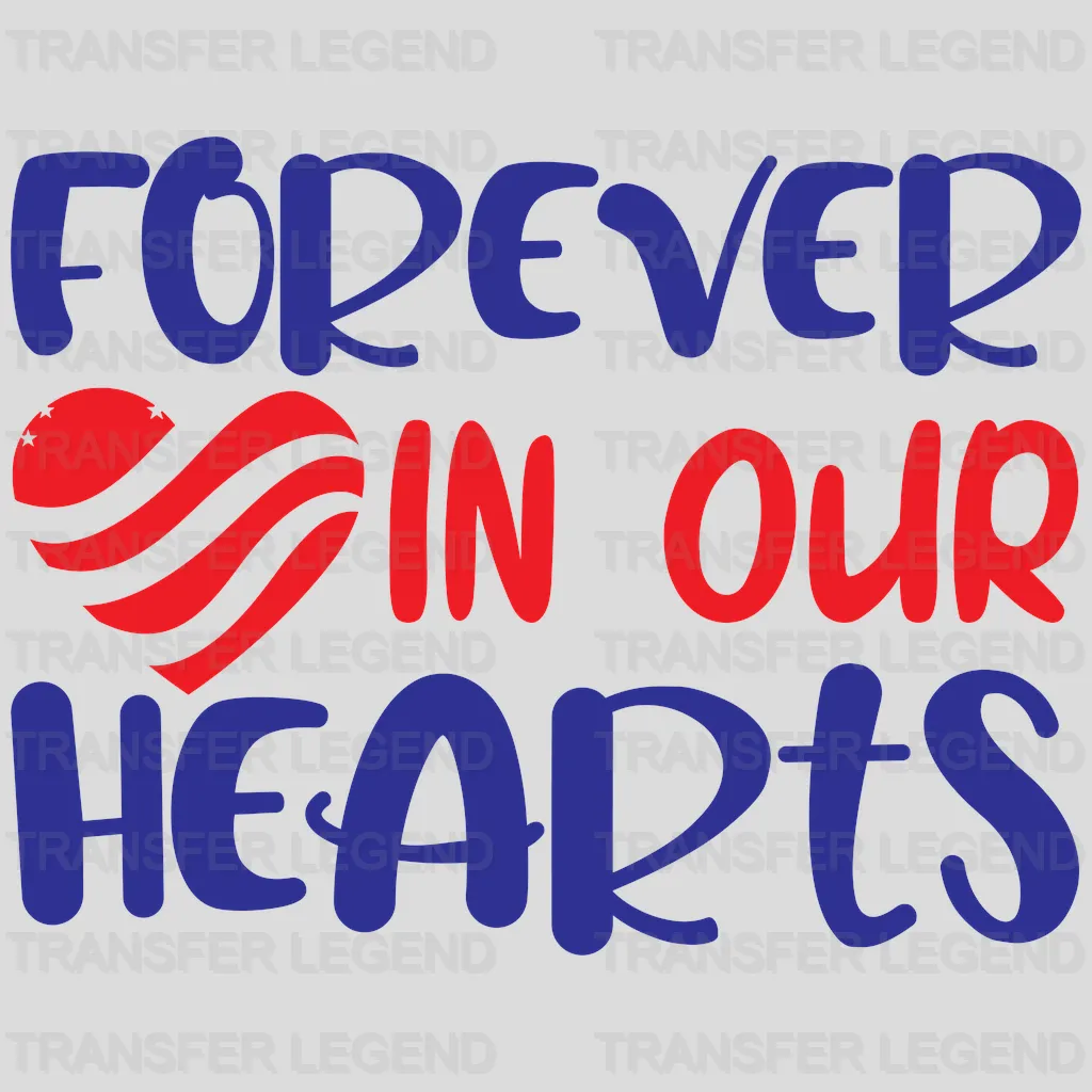 Forever In Our Hearts - Memorial Day DTF Transfer - transferlegend