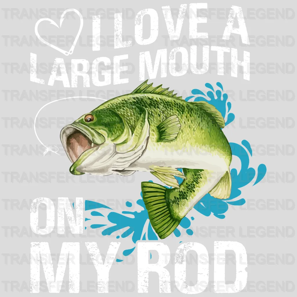 I Love A Large Mouth -Fish Design DTF Heat Transfer - transferlegend