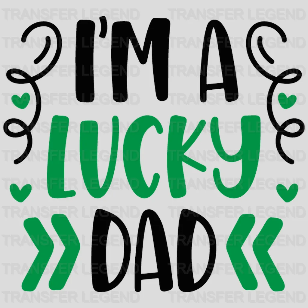 I'm A Lucky Dad St. Patrick's Day Design - DTF heat transfer - transferlegend