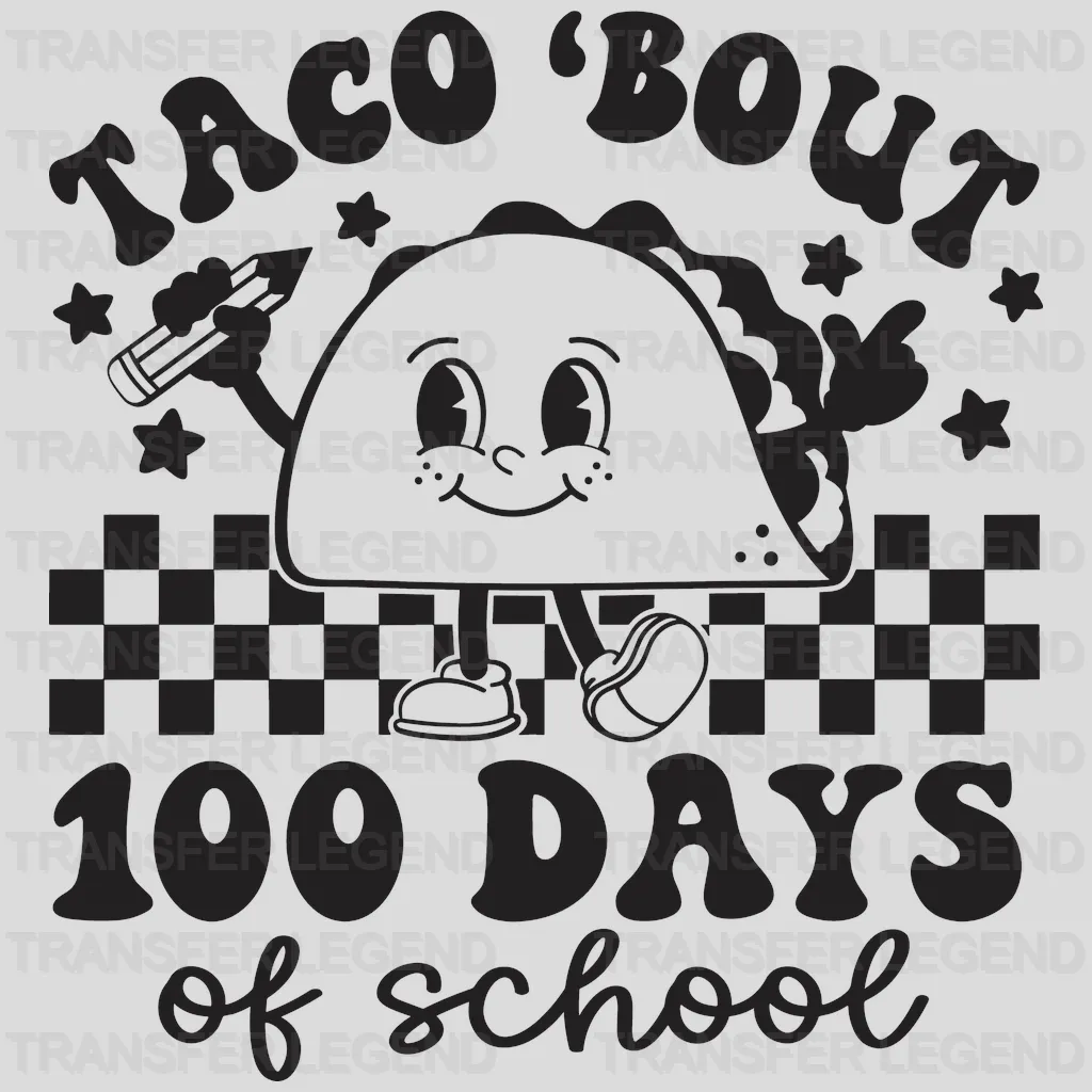 Taco Bout 100 Days Of School B&W 100 Days Of School Design - DTF heat transfer - transferlegend