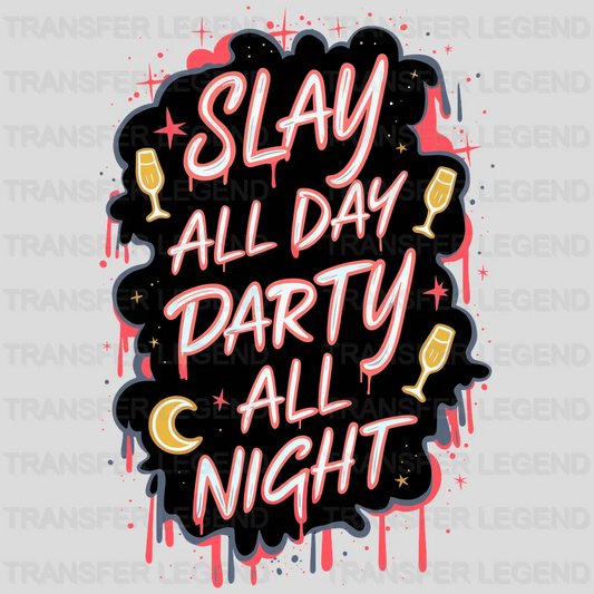 Slay All Day Party Design - DTF Heat Transfer - transferlegend