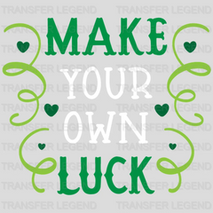 Make Your Own Luck St. Patrick's Day Design - DTF heat transfer - transferlegend