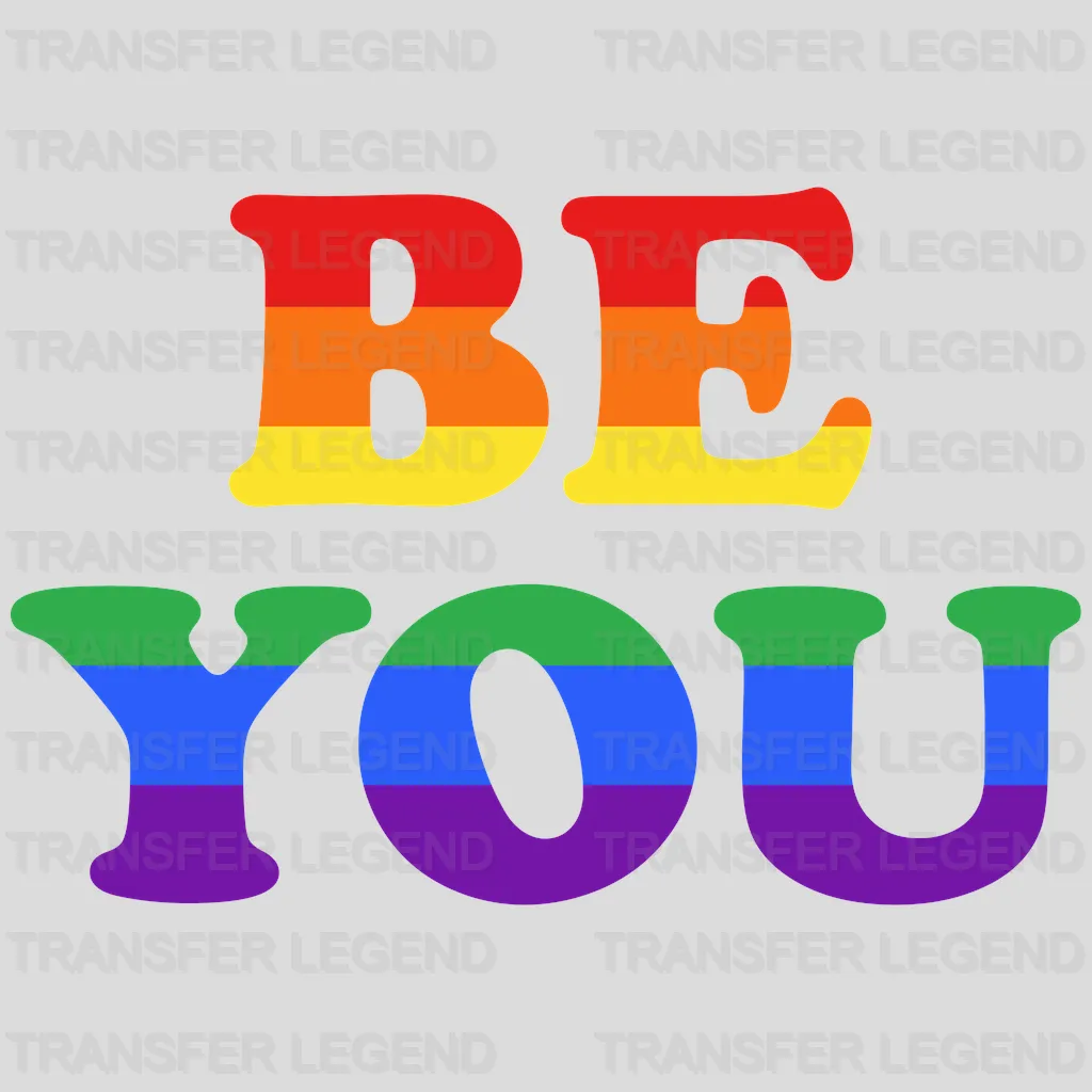 Be You Rainbow - PRIDE Design - DTF heat transfer - transferlegend