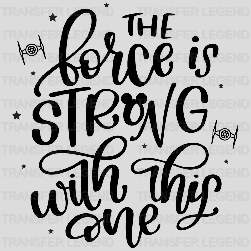 The Force Is Strong With This One Star Wa Design - DTF heat transfer - transferlegend
