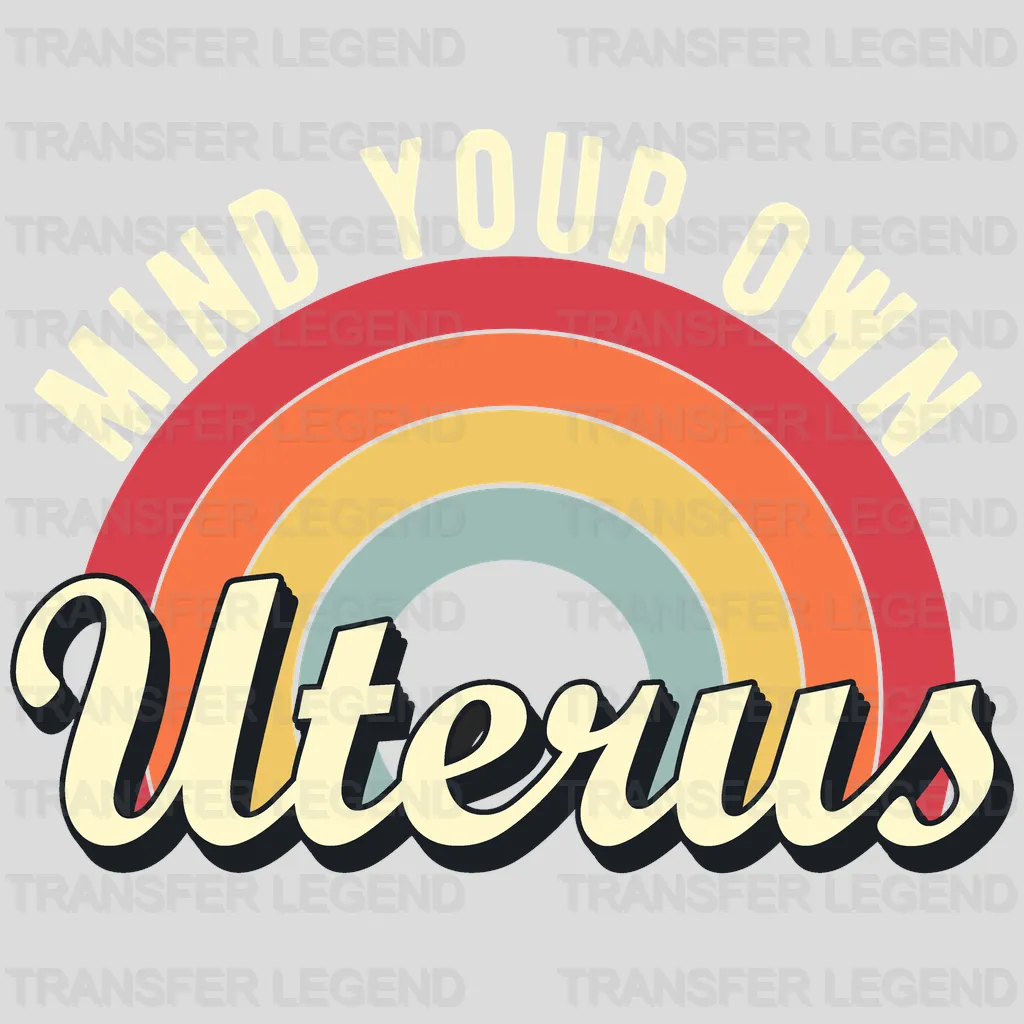 Mind Your Own Pro Choic Design - DTF heat transfer - transferlegend
