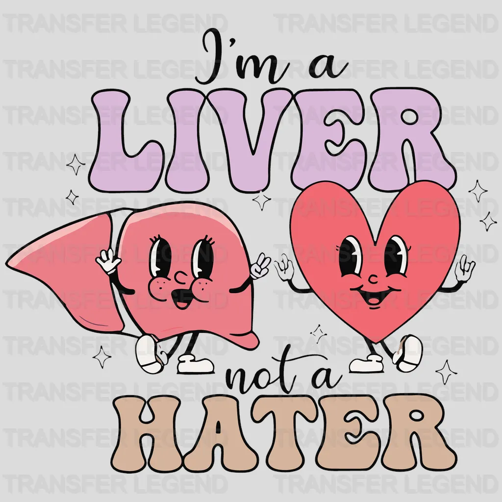 I Am A Liver Not A Hater Valentine's Day Design - DTF heat transfer - transferlegend