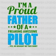 I'm A Proud Father Of A Freaking Awesome Pilot Design - DTF heat transfer - transferlegend