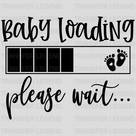 Baby Loading Please Wait Pregnancy Design - DTF heat transfer - transferlegend