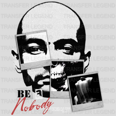 Be A Nobody Streetwear Design - DTF Heat Transfer - transferlegend