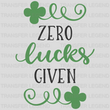 Zero Lucks Given St. Patrick's Day Design - DTF heat transfer - transferlegend