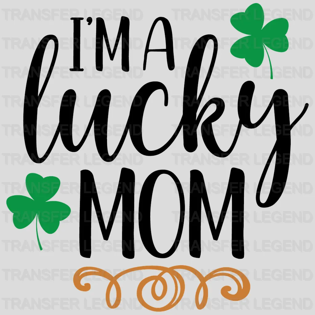 I'm A Lucky Mom St. Patrick's Day Design - DTF heat transfer - transferlegend