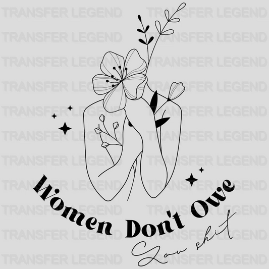 Women Don't Owe You Design - DTF heat transfer - transferlegend