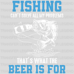 Fishing Can't Solve My Problems - Fish Design DTF Heat Transfer - transferlegend