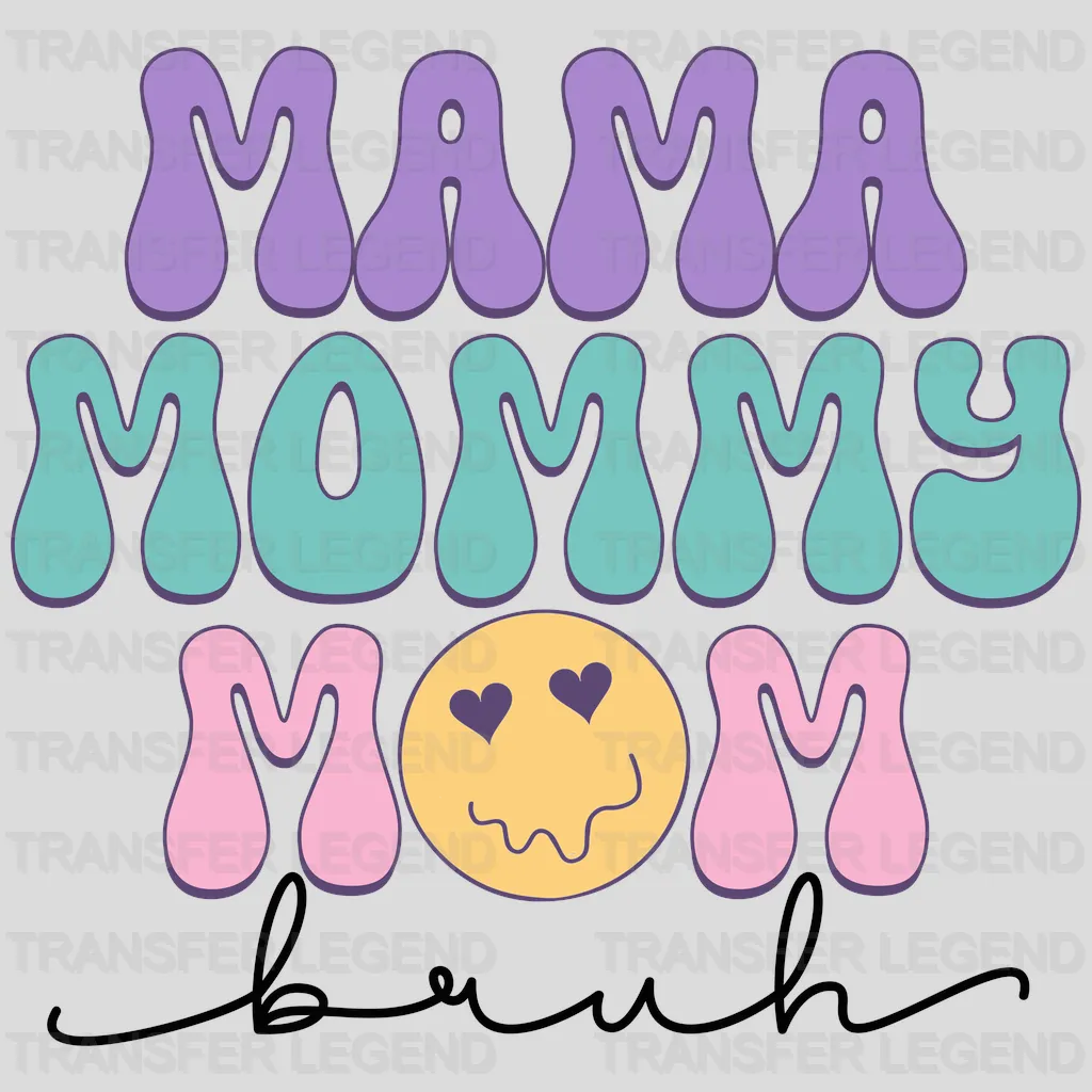 Mama Mommy Mom bruh - Mothers Day - DTF Transfer - transferlegend