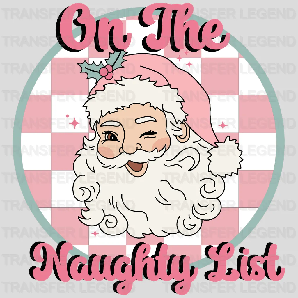 ON THE NAUGHTY LIST Christmas Design - DTF heat transfer - transferlegend