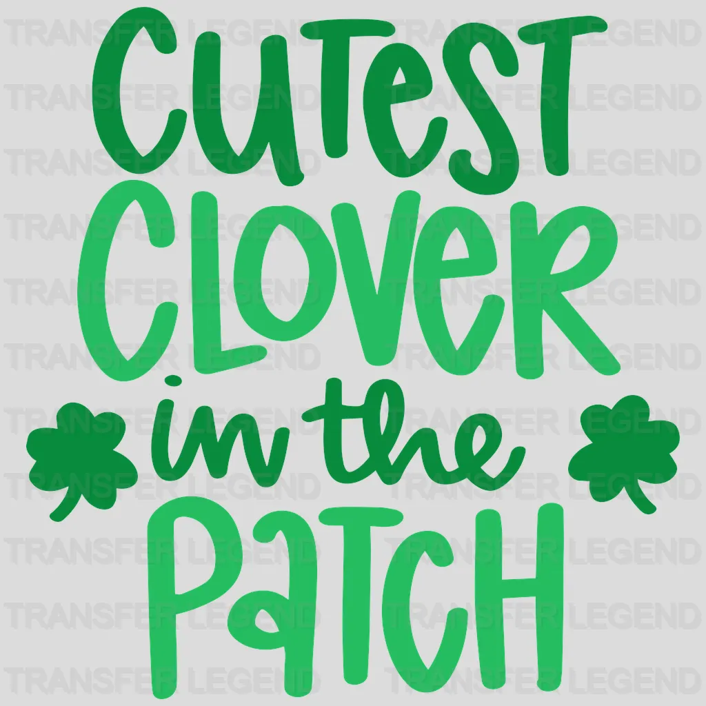 Cutest Clover In The Patch St. Patrick's Day Design - DTF heat transfer - transferlegend