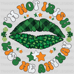 I'm Not Irish Kiss Me Anyway St. Patrick's Day Design - DTF heat transfer - transferlegend