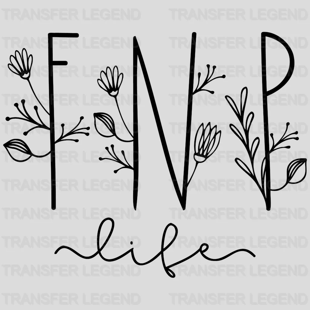 FNP Life Floral - Nurse Practitioner - Nursing School Student Design- DTF heat transfer - transferlegend