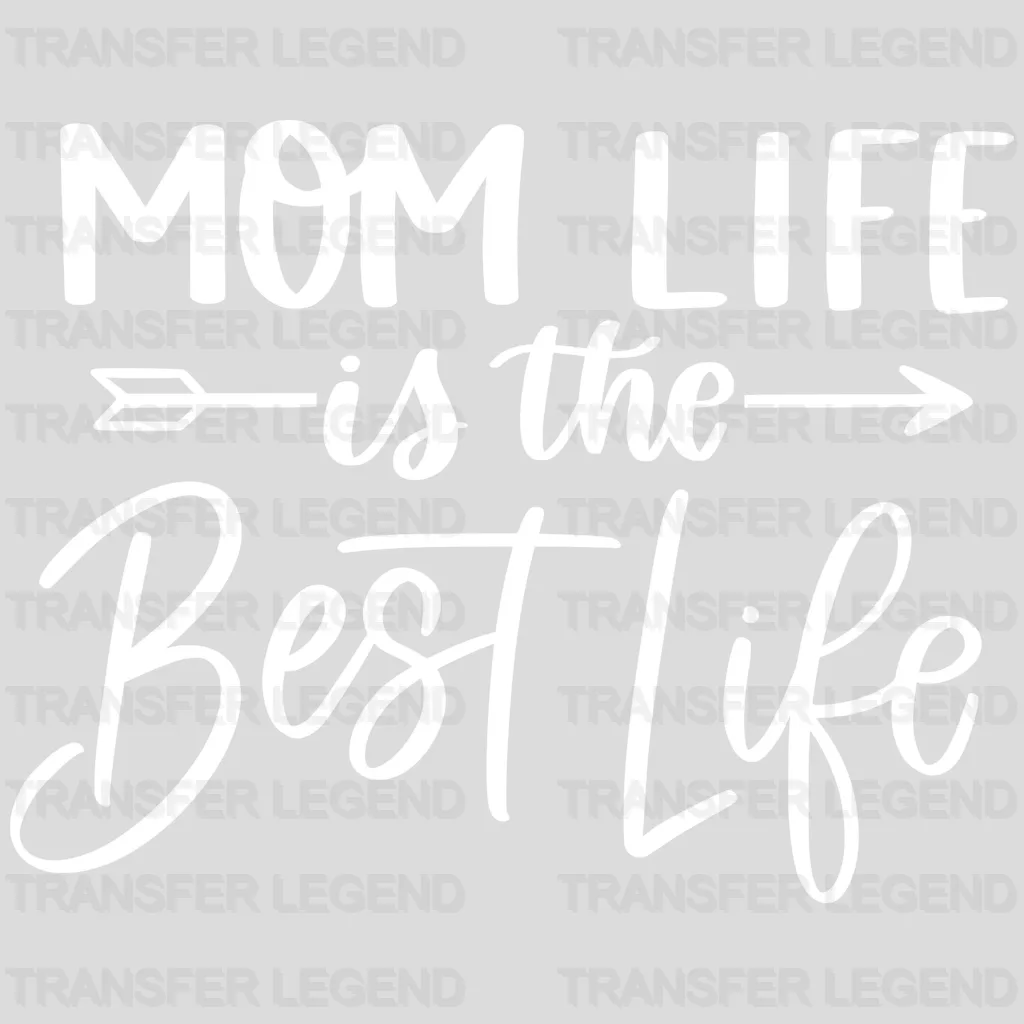 Mom Life Is The Best Life - Pregnancy Gender Reveal - Mom Life - Strong Mama Design - DTF heat transfer - transferlegend
