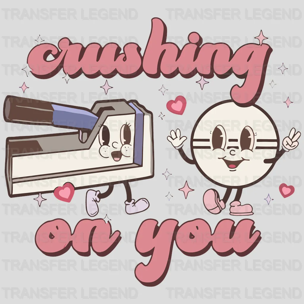 Crushing On You Valentine's Day Design - DTF heat transfer - transferlegend